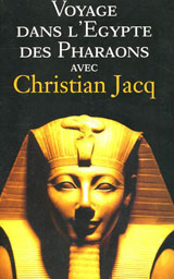 Voyage dans l'Égypte des pharaons avec Christian Jacq