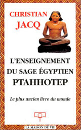 L'Enseignement du sage égyptien Ptahhotep : le plus ancien livre du monde