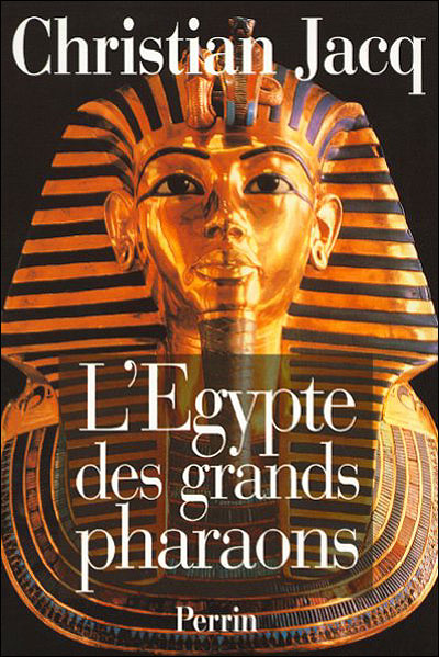 L'Égypte des grands pharaons : l'histoire et la légende
