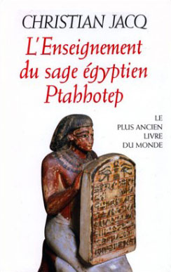 L'Enseignement du sage égyptien Ptahhotep : le plus ancien livre du monde