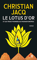 Le Lotus d'or Et les trois pyramides du Pharaon Snéfrou